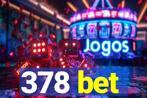 378 bet